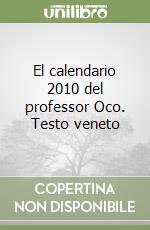 El calendario 2010 del professor Oco. Testo veneto libro