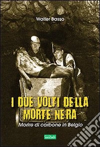 I due volti della morte nera. Morire di carbone in Belgio