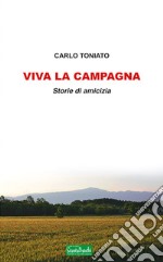 Viva la campagna. Storie di amicizia