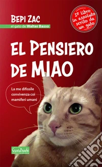 El pensiero de Miao. La me difissile convivensa coi mamiferi umani libro