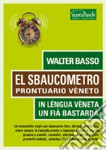 El sbaucometro. Prontuario veneto libro