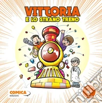 Vittoria e lo strano treno libro