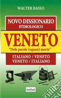 Novo dissionario etimologico veneto delle parole (squasi morte) libro