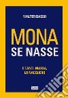 Mona se nasse. E tanti, massa, lo nacquero libro