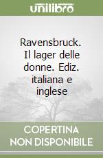 Ravensbruck. Il lager delle donne. Ediz. italiana e inglese libro