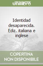 Identidad desaparecida. Ediz. italiana e inglese