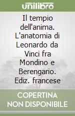 Il tempio dell'anima. L'anatomia di Leonardo da Vinci fra Mondino e Berengario. Ediz. francese libro