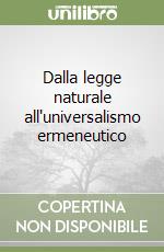 Dalla legge naturale all'universalismo ermeneutico
