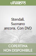 Stendalì. Suonano ancora. Con DVD