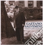 Gaetano Salvemini. L'uomo, il politico, lo storico. Con CD Audio libro