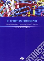 Il tempo in frammenti. Giovani, tempo libero e consumo a Mercato S. Severino libro