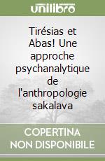 Tirésias et Abas! Une approche psychanalytique de l'anthropologie sakalava libro