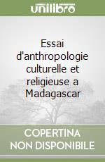 Essai d'anthropologie culturelle et religieuse a Madagascar libro