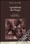 I problemi dei negri libro