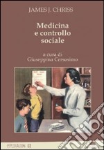 Medicina e controllo sociale libro