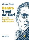 Dentro 'l mal de' fiori. Il poema impossibile di Carmelo Bene libro