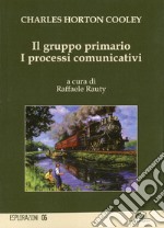 Il gruppo primario. I processi comunicativi libro