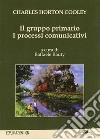 Il gruppo primario. I processi comunicativi libro