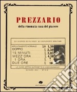 Prezzario della rinomata casa del piacere. Ediz. illustrata libro