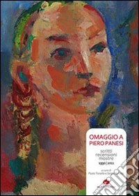 Omaggio a Pietro Panesi. Scritti recensioni mostre 1990-2011. Ediz. illustrata libro