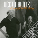 Uccio Aloisi. Il canto della terra. Con CD Audio