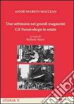 Due settimane nei grandi magazzini. Gli sweat-shop in estate libro