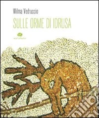 Sulle orme di Idrusa. Con CD Audio