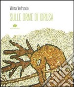 Sulle orme di Idrusa. Con CD Audio