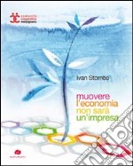 Muovere l'economia non sarà un'impresa libro