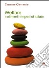 Welfare e sistemi integrati di salute libro