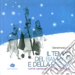 Il tempo del bambino e della stella. Come cantavano gli italiani il Natale. Con CD Audio libro