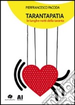 Tarantapatia. Le lunghe notti della taranta libro usato