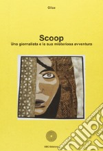 «Scoop». Una giornalista e la sua misteriosa avventura libro