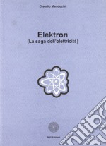 Elektron. La saga dell'elettricità libro