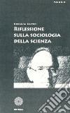 Riflessione sulla sociologia della scienza libro