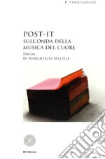 Post-it: sull'onda della musica del cuore libro