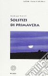 Solstizi di primavera libro di Tuozzo Pasquale