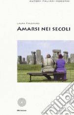 Amarsi nei secoli libro