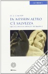 In nessun altro c'è salvezza. Gesù Cristo e la sfida del pluralismo libro