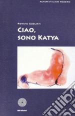 Ciao, sono Katya libro