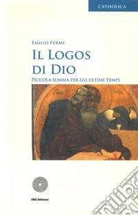 Il logos di Dio. Piccola summa per gli altri tempi libro