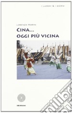 Cina... oggi più vicina libro