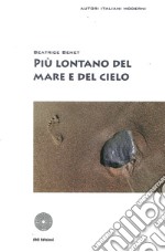 Più lontano del mare e del cielo. Racconti libro