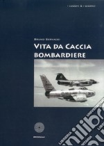 Vita da cacciabombardiere libro