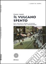 Il vulcano spento. Una delicata storia d'amore nella Catania del dopoguerra libro