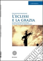 L'eclissi e la grazia. La vita cristiana secondo Dom François de Sales Pollien libro