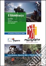 Il Mombracco. Le vie 14 (+ 1) itinerari di scoperta di un territorio libro