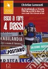 Esco a fare quattro passi. Da Ventimiglia a Trieste. 3300 km a piedi in due mesi percorrendo tutto il litorale d'Italia libro