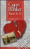 Cuori nel bunker. Ronchi & Co libro di Zanelli Wilma