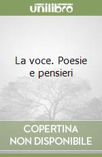 La voce. Poesie e pensieri libro